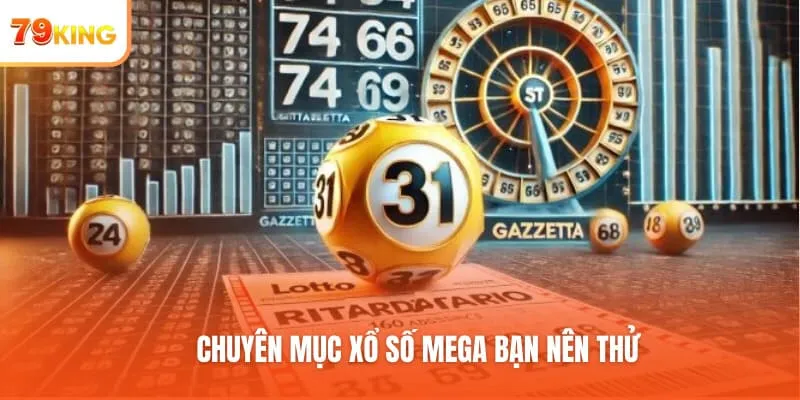 Chuyên mục xổ số mega bạn nên thử